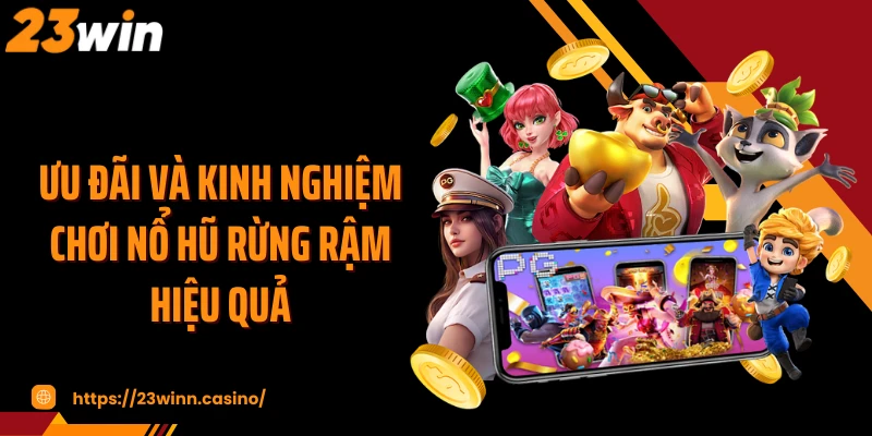 Ưu đãi và kinh nghiệm chơi nổ hũ rừng rậm hiệu quả